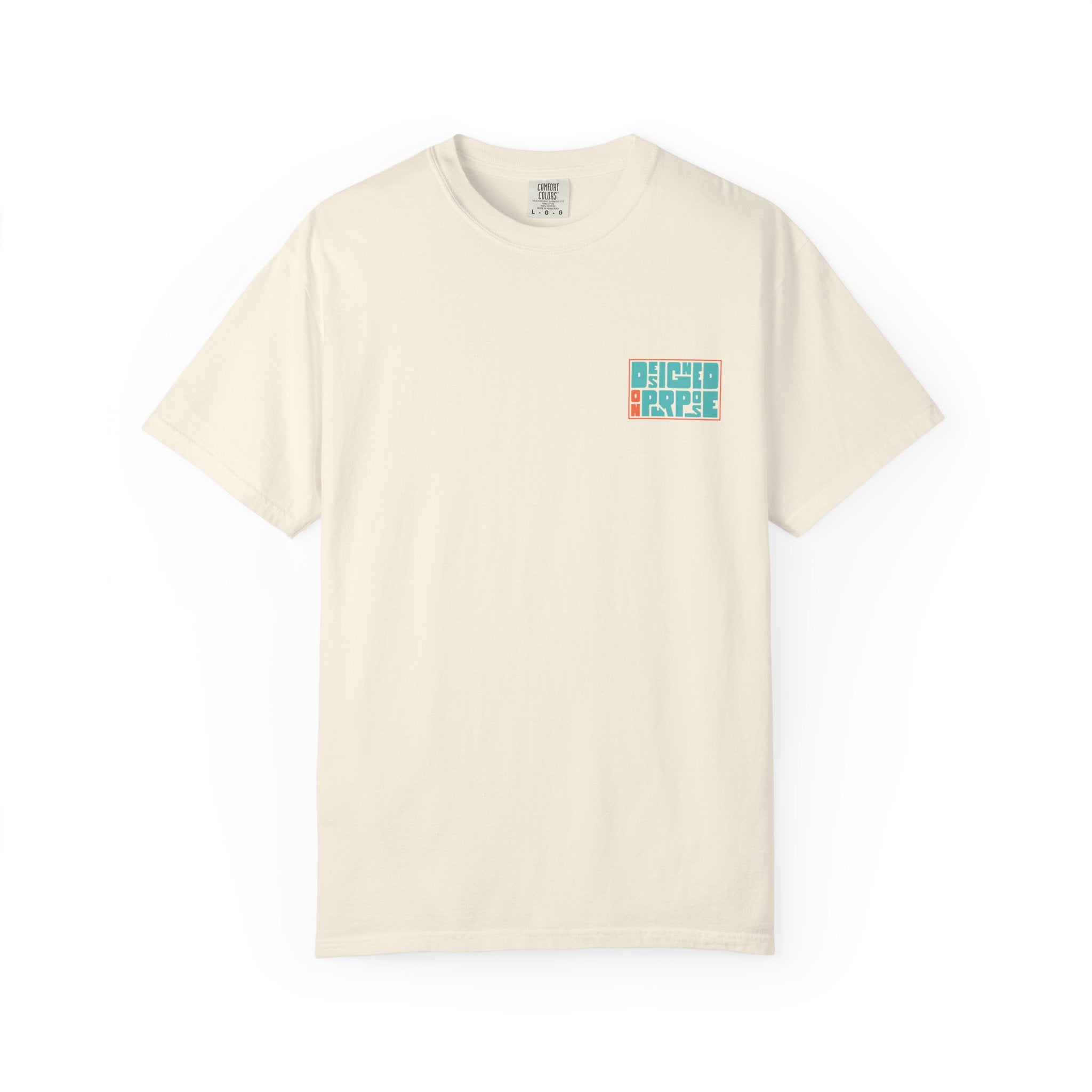 DESIGNED ON PURPOSE TEE