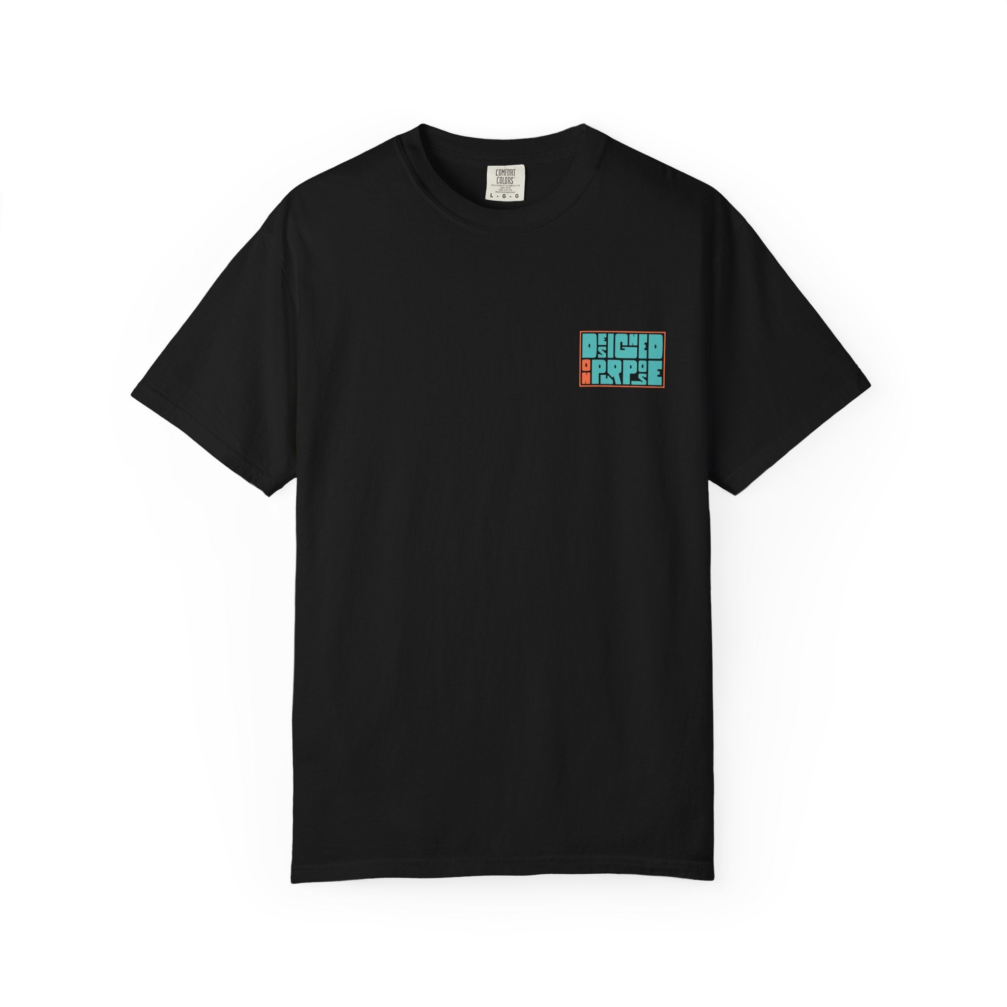 DESIGNED ON PURPOSE TEE