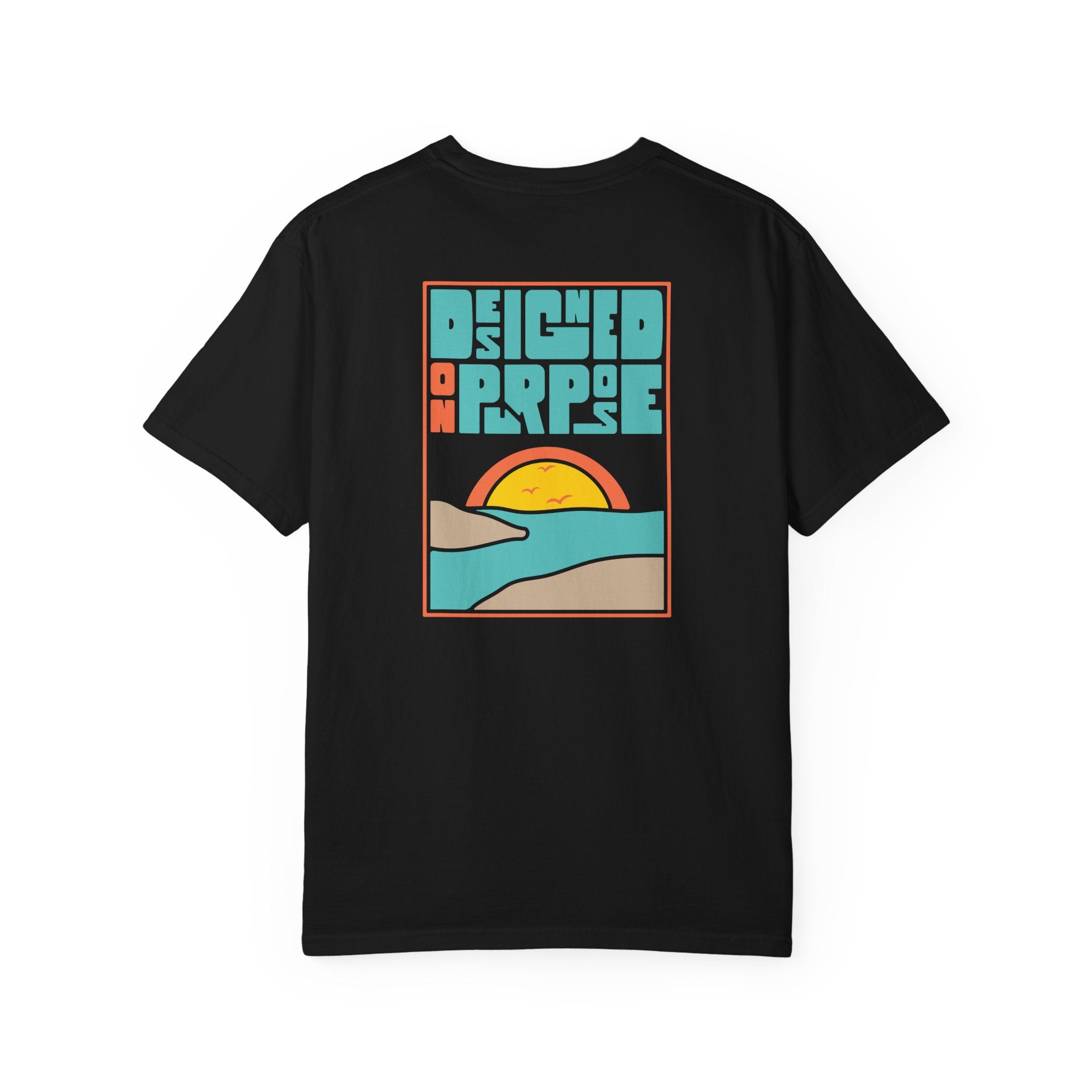 DESIGNED ON PURPOSE TEE