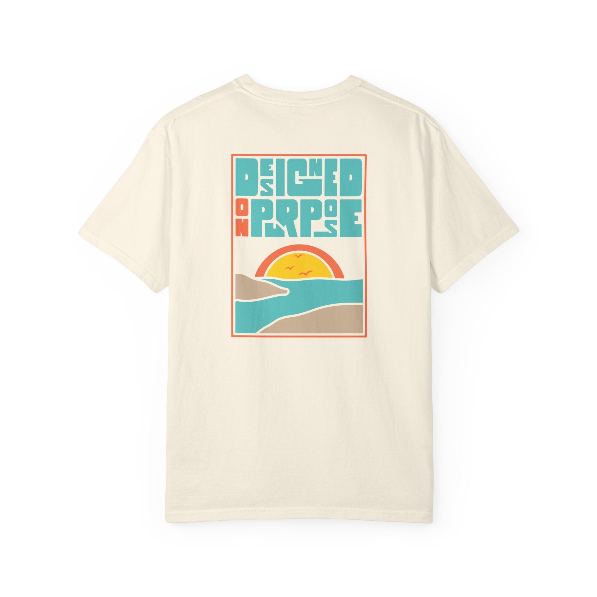 DESIGNED ON PURPOSE TEE