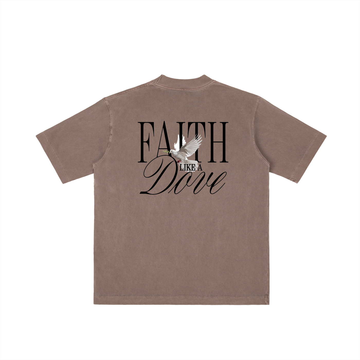 FAITH LIKE A DOVE TEE (heavy oversized)